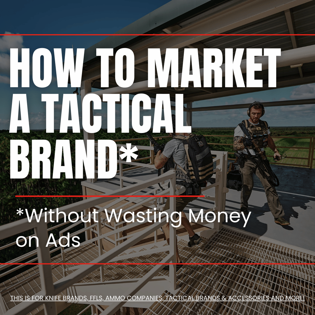 How to Market a Tactical Brand Without Wasting Money on Ads